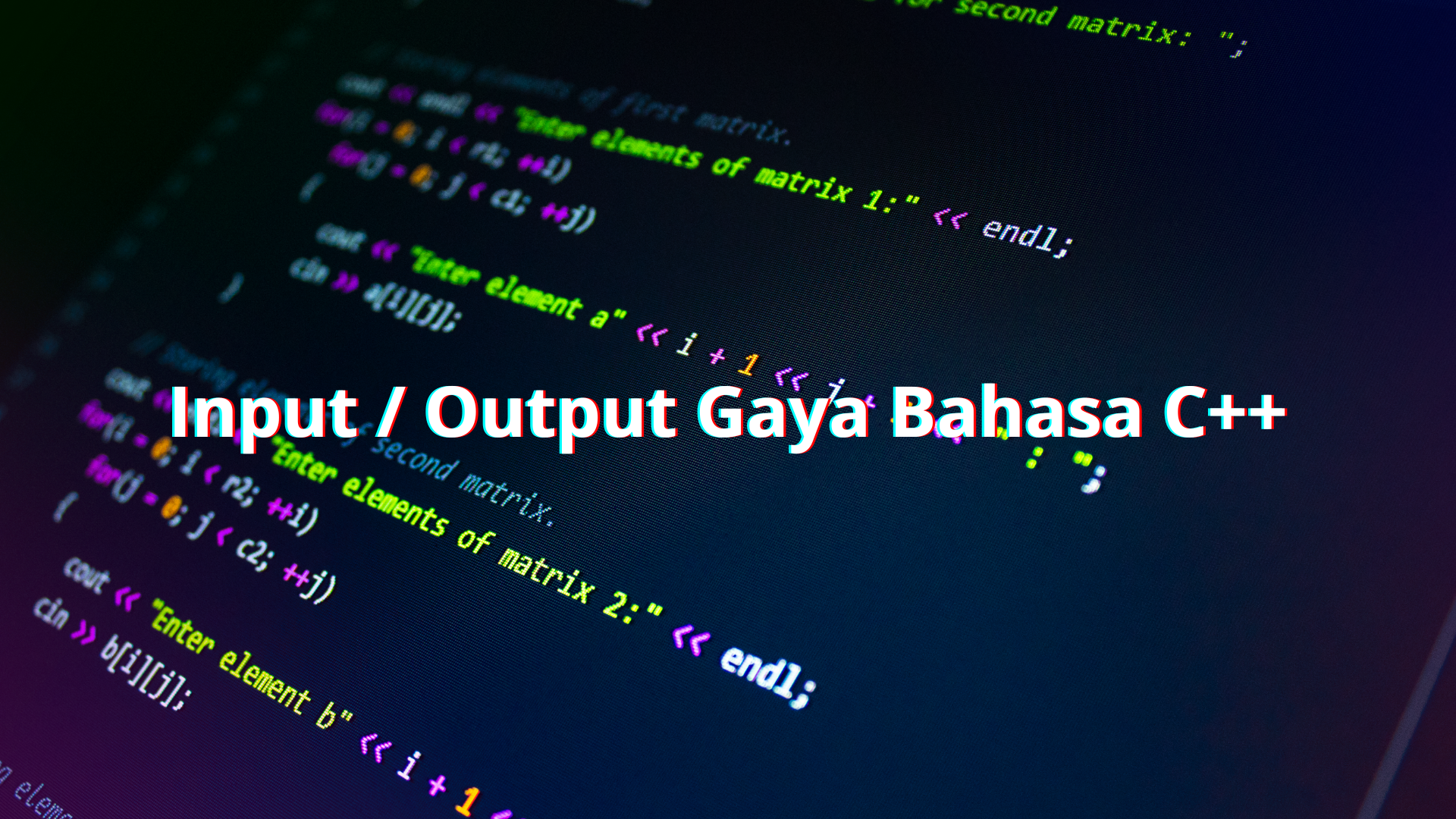 Input / Output Gaya Bahasa C++ - Artikel Tentang IT