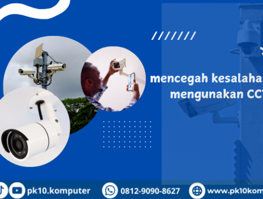 mencegah kesalah ssat megunakan atau memasang cctv