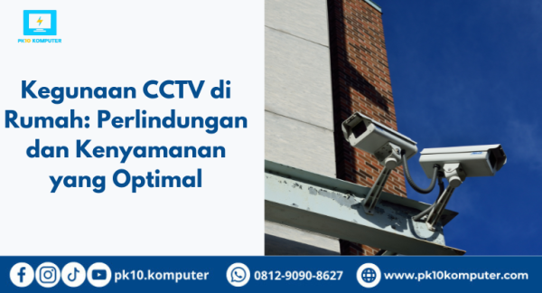 Kegunaan CCTV di Rumah: Perlindungan dan Kenyamanan yang Optimal ...