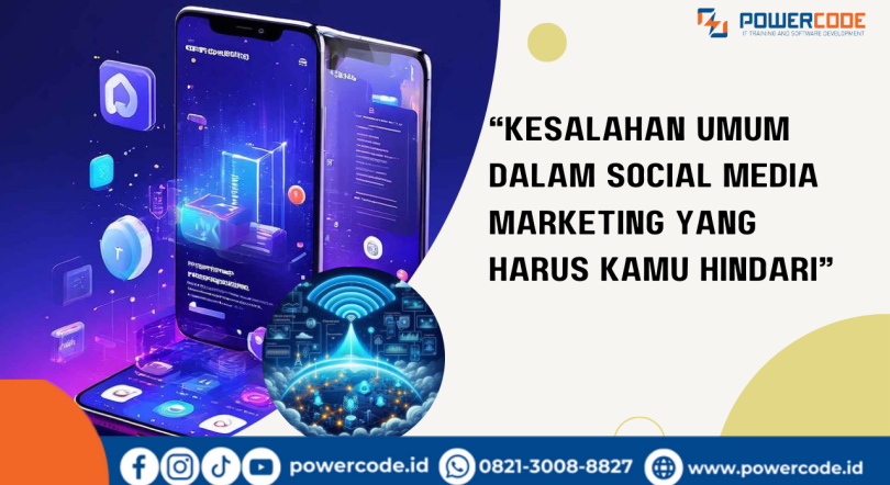 “Kesalahan Umum dalam Social Media Marketing yang Harus Kamu Hindari