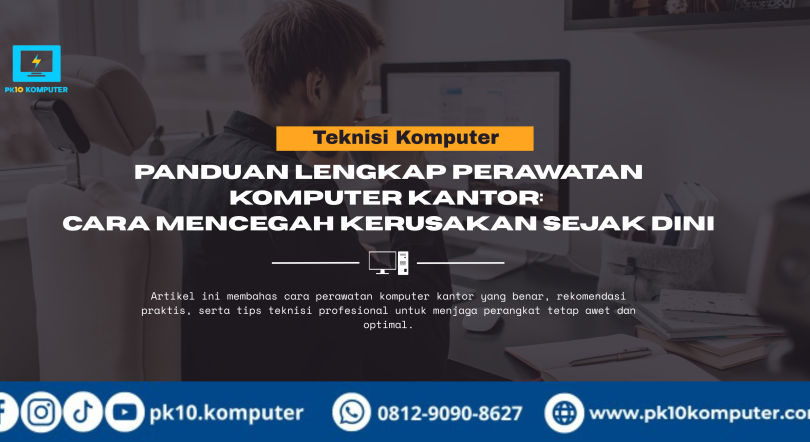 Panduan Lengkap Perawatan Komputer Kantor: Cara Mencegah Kerusakan ...